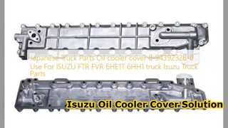 Isuzu FTR FVR Oil Cooler Cover 8943923280 Replacement